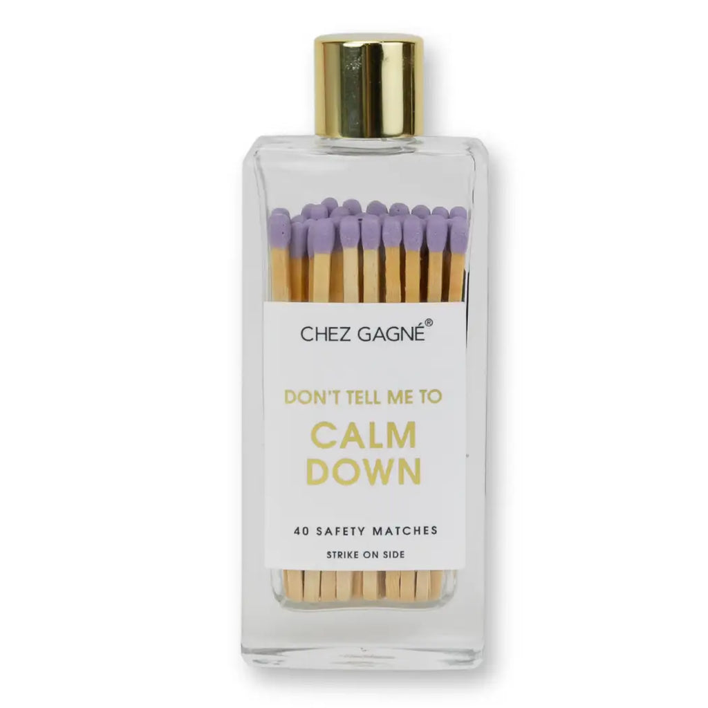 Don't Tell Me To Calm Down Matches