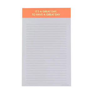 It's A Great Day, To Have A Great Day  Notepad